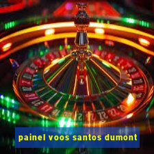 painel voos santos dumont